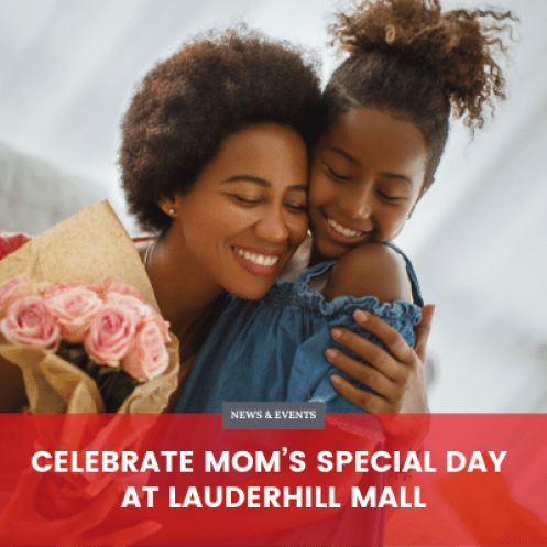 Celebrate Mom’s Special Day at Lauderhill Mall